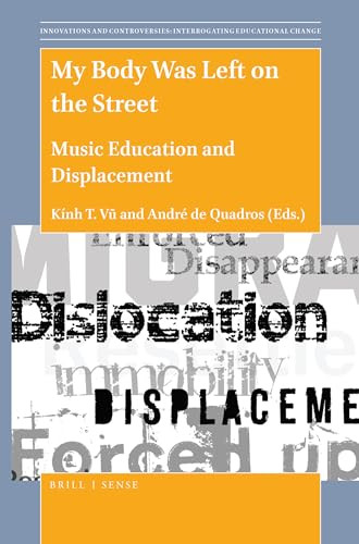 My Body Was Left on the Street (Music Education and Displacement) by Kính T. Vũ, André de Quadros, 9789004430457