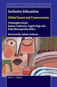 Inclusive Education: Global Issues and Controversies by Christopher Boyle, Joanna Anderson, Angela Page, Sofia Mavropoulou, 9789004431157