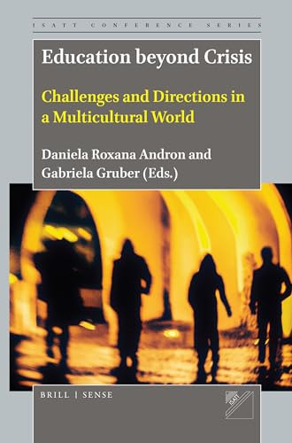 Education beyond Crisis (Challenges and Directions in a Multicultural World) by Daniela Roxana Andron, Gabriela Gruber, 9789004432024