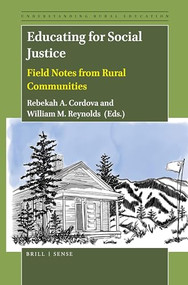 Educating for Social Justice (Field Notes from Rural Communities) by Rebekah A. Cordova, William M. Reynolds, 9789004432840