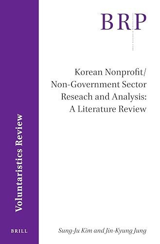 Korean Nonprofit/Non-Government Sector Research (A Literature Review and Analysis) by Sung-Ju Kim, Jin-Kyung Jung, 9789004434240
