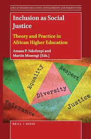 Inclusion as Social Justice (Theory and Practice in African Higher Education) by Amasa P. Ndofirepi, Martin Musengi, 9789004434462