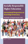 Socially Responsible Higher Education (International Perspectives on Knowledge Democracy) by Budd L. Hall, Rajesh Tandon, 9789004435759