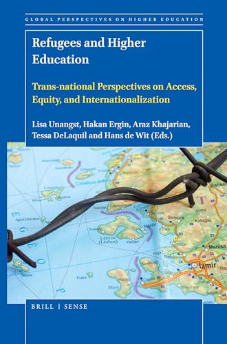 Refugees and Higher Education (Trans-national Perspectives on Access, Equity, and Internationalization) by Lisa Unangst, Hakan Ergin, Araz Khajarian, Tessa DeLaquil, Hans de Wit, 9789004435827