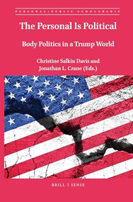 The Personal Is Political (Body Politics in a Trump World) by Christine Salkin Davis, Jonathan L. Crane, 9789004436305