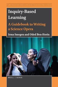 Inquiry-Based Learning (A Guidebook to Writing a Science Opera) by Irma Smegen, Oded Ben-Horin, 9789004436497