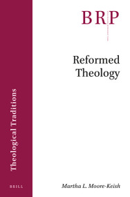 Reformed Theology by Martha L. Moore-Keish, 9789004436749