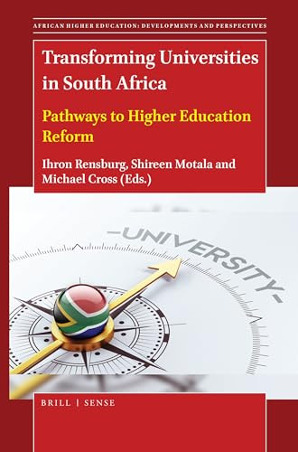 Transforming Universities in South Africa (Pathways to Higher Education Reform) by Ihron Rensburg, Shireen Motala, Michael Cross, 9789004437029