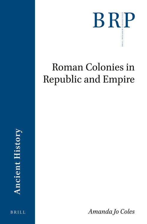 Roman Colonies in Republic and Empire by Amanda Jo Coles, 9789004438330