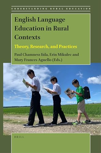 English Language Education in Rural Contexts (Theory, Research, and Practices) by Paul Chamness Iida, Erin Mikulec, Mary Frances Agnello, 9789004441255