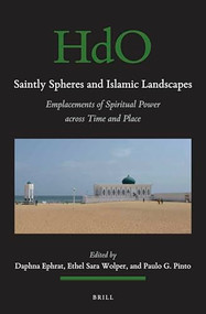 Saintly Spheres and Islamic Landscapes (Emplacements of Spiritual Power across Time and Place) (Albanian Edition) by Daphna Ephrat, Ethel Sara Wolper, Paulo G. Pinto, 9789004729643