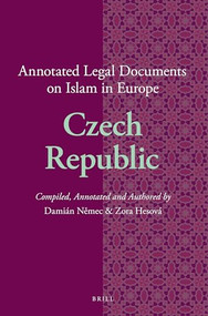 Annotated Legal Documents on Islam in Europe: Czech Republic by Damián Němec, Zora Hesová, 9789004444317