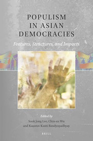 Populism in Asian Democracies (Features, Structures, and Impacts) by Sook Jong Lee, Chin-en Wu, Kaustuv Kanti Bandyopadhyay, 9789004510432
