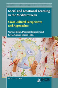 Social and Emotional Learning in the Mediterranean (Cross Cultural Perspectives and Approaches) by Carmel Cefai, Dominic Regester, Leyla Akoury Dirani, 9789004444492