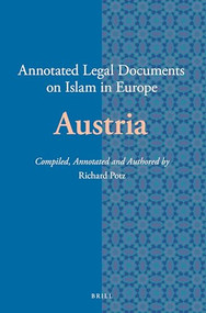 Annotated Legal Documents on Islam in Europe: Austria by Richard Potz, 9789004445123