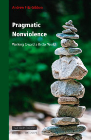 Pragmatic Nonviolence: Working toward a Better World by Andrew Fitz-Gibbon, 9789004445987