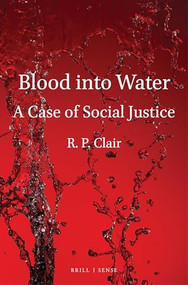Blood into Water (A Case of Social Justice) by R. P. Clair, 9789004446236