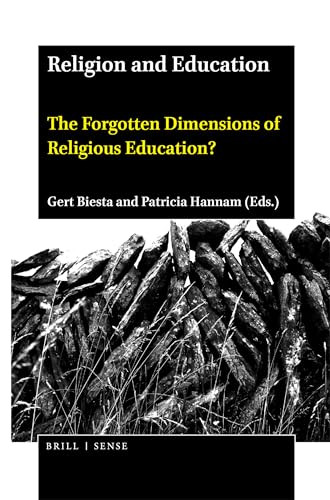 Religion and Education (The Forgotten Dimensions of Religious Education?) by Gert Biesta, Patricia Hannam, 9789004446373