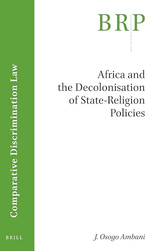 Africa and the Decolonisation of State-Religion Policies by John Osogo Ambani, 9789004446410