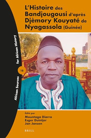 L'Histoire des Bandjougousi d'après Djèmory Kouyaté de Nyagassola (Guinée) (French Edition) by Mountaga Diarra, Esger Duintjer, Jan Jansen, 9789004446892