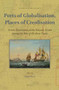 Ports of Globalisation, Places of Creolisation (Nordic Possessions in the Atlantic World during the Era of the Slave Trade) by Holger Weiss, 9789004447158