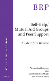 Self-Help/Mutual Aid Groups and Peer Support (A Literature Review) by Carol Munn-Giddings, Melanie Boyce, Thomasina Borkman, 9789004447998