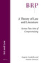 A Theory of Law and Literature (Across Two Arts of Compromising) by Angela Condello, Tiziano Toracca, 9789004448148