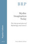 Mythic Imagination Today (The Interpenetration of Mythology and Science) by Terry Marks-Tarlow, 9789004448421