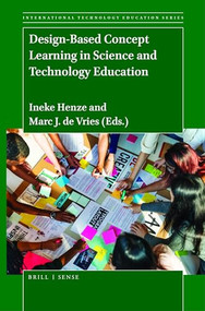Design-Based Concept Learning in Science and Technology Education by Ineke Henze, Marc J. de Vries, 9789004449985
