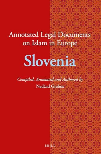 Annotated Legal Documents on Islam in Europe: Slovenia by Nedžad Grabus, 9789004456792