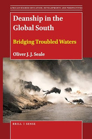 Deanship in the Global South (Bridging Troubled Waters) by Oliver J.J. Seale, 9789004459847
