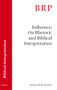 Influence: On Rhetoric and Biblical Interpretation by Michal Beth Dinkler, 9789004461413