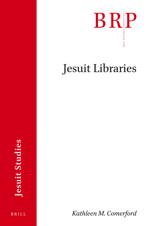 Jesuit Libraries by Kathleen M. Comerford, 9789004462809