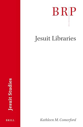 Jesuit Libraries by Kathleen M. Comerford, 9789004462809