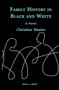 Family History in Black and White (A Novel) by Christine Sleeter, 9789004462830