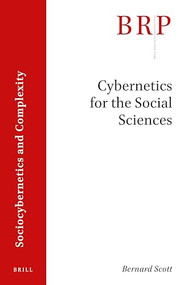 Cybernetics for the Social Sciences by Bernard Scott, 9789004464346