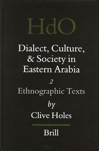 Dialect, Culture, and Society in Eastern Arabia, Volume 2 Ethnographic Texts by Clive Holes, 9789004464544
