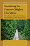 Sustaining the Future of Higher Education by Bruno Broucker, Rosalind M.O. Pritchard, Göran Melin, Clare Milsom, 9789004467781