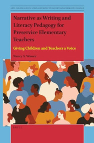 Narrative as Writing and Literacy Pedagogy for Preservice Elementary Teachers (Giving Children and Teachers a Voice) by Nancy A. Wasser, 9789004468504