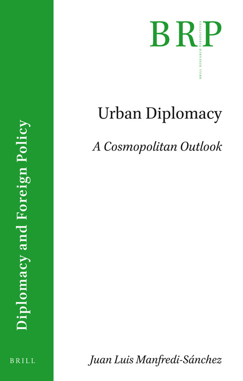 Urban Diplomacy (A Cosmopolitan Outlook) by Juan Luis Manfredi Sánchez, 9789004472174
