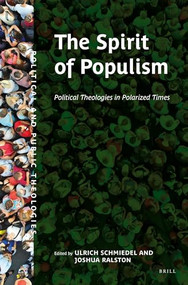 The Spirit of Populism (Political Theologies in Polarized Times) by Ulrich Schmiedel, Joshua Ralston, 9789004498310