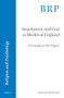 Attachment and God in Medieval England (Focusing on the Figure) by Juliana Dresvina, 9789004500150
