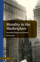 Morality in the Marketplace (Reconciling Theology and Economics) by Paul van Geest, 9789004501744
