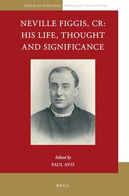 Neville Figgis, CR: His Life, Thought and Significance by Paul Avis, 9789004503113