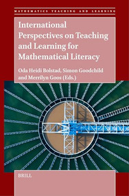 International Perspectives on Teaching and Learning for Mathematical Literacy by Oda Heidi Bolstad, Simon Goodchild, Merrilyn Goos, 9789004504509