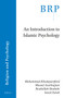 An Introduction to Islamic Psychology by Mohammad Khodayarifard, Masud Azarbaijani, Rouhollah Shahabi, Saeid Zandi, 9789004505742