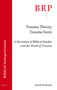 Trauma Theory, Trauma Story (A Narration of Biblical Studies and the World of Trauma) by Sarah Emanuel, 9789004505797