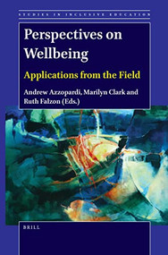 Perspectives on Wellbeing: Applications from the Field by Andrew Azzopardi, Marilyn Clark, Ruth Falzon, 9789004507548