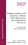 Big Data Analytics and Its Impact on Basin Water Agreements and International Water Law (A Study of the Ramotswa Aquifer) by Imad Antoine Ibrahim, Rafael Dean Brown, Jon Truby, 9789004507616