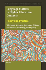 Language Matters in Higher Education Contexts (Policy and Practice) by Britt-Marie Apelgren, Ann-Marie Eriksson, Susanne Strömberg Jämsvi, 9789004507906